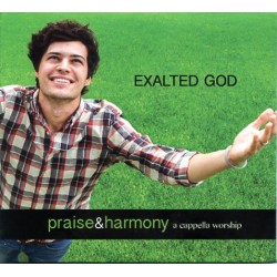 Exalted God - Praise & Harmony CD