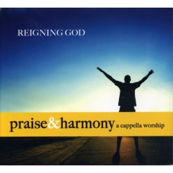 Reigning God - Praise & Harmony CD