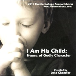 I Am His Child: Hymns of Godly Character CD